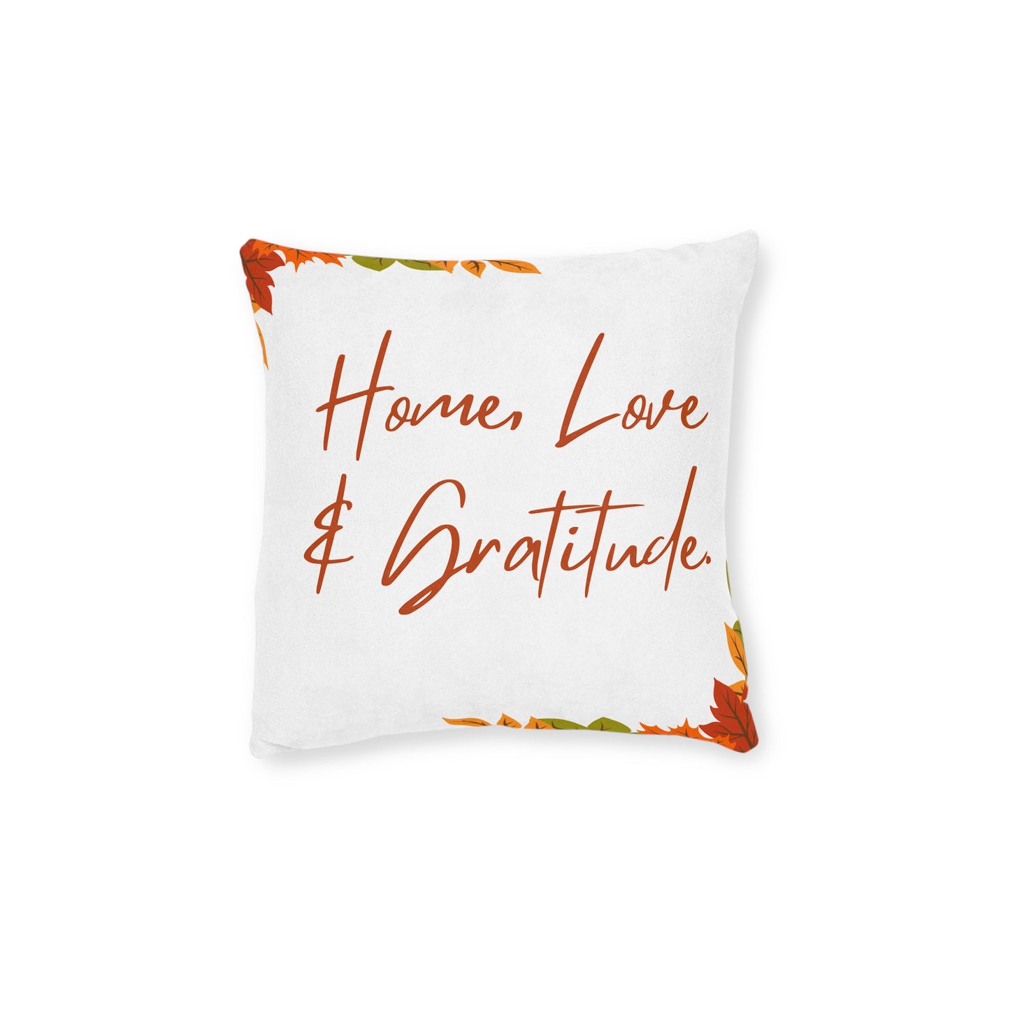 Home Love & Gratitude Square Pillow | Cozy Home Decor, Fall Accent Cushion, Gift for Friends & Family, Autumn Decor