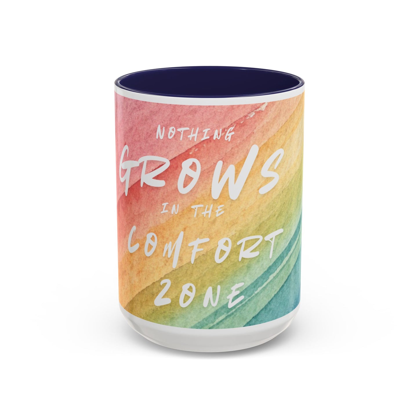 Inspirational Coffee Mug - "Nothing Grows in the Comfort Zone"