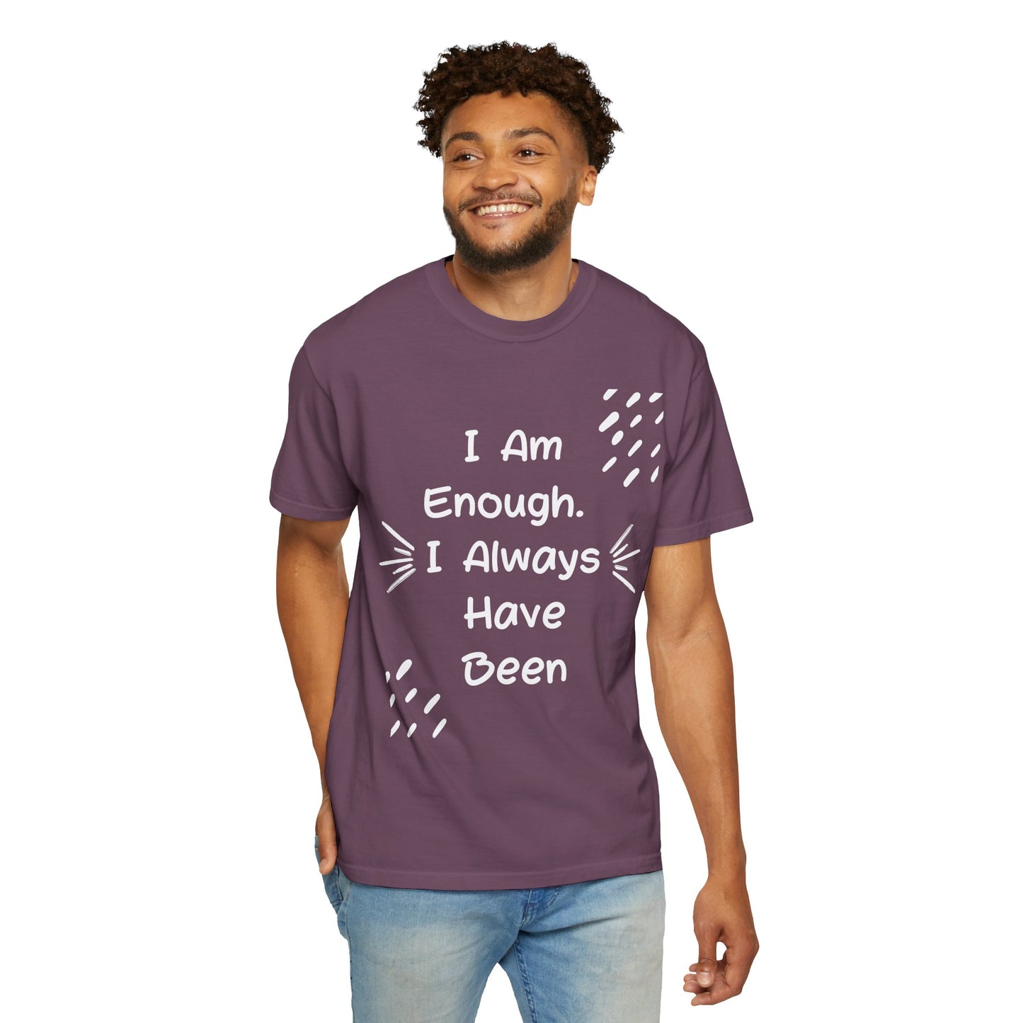 Empowering Affirmation T-shirt - Unisex Garment-Dyed Tee, Casual Wear, Gift for Friends, Motivational Apparel, Everyday Comfort