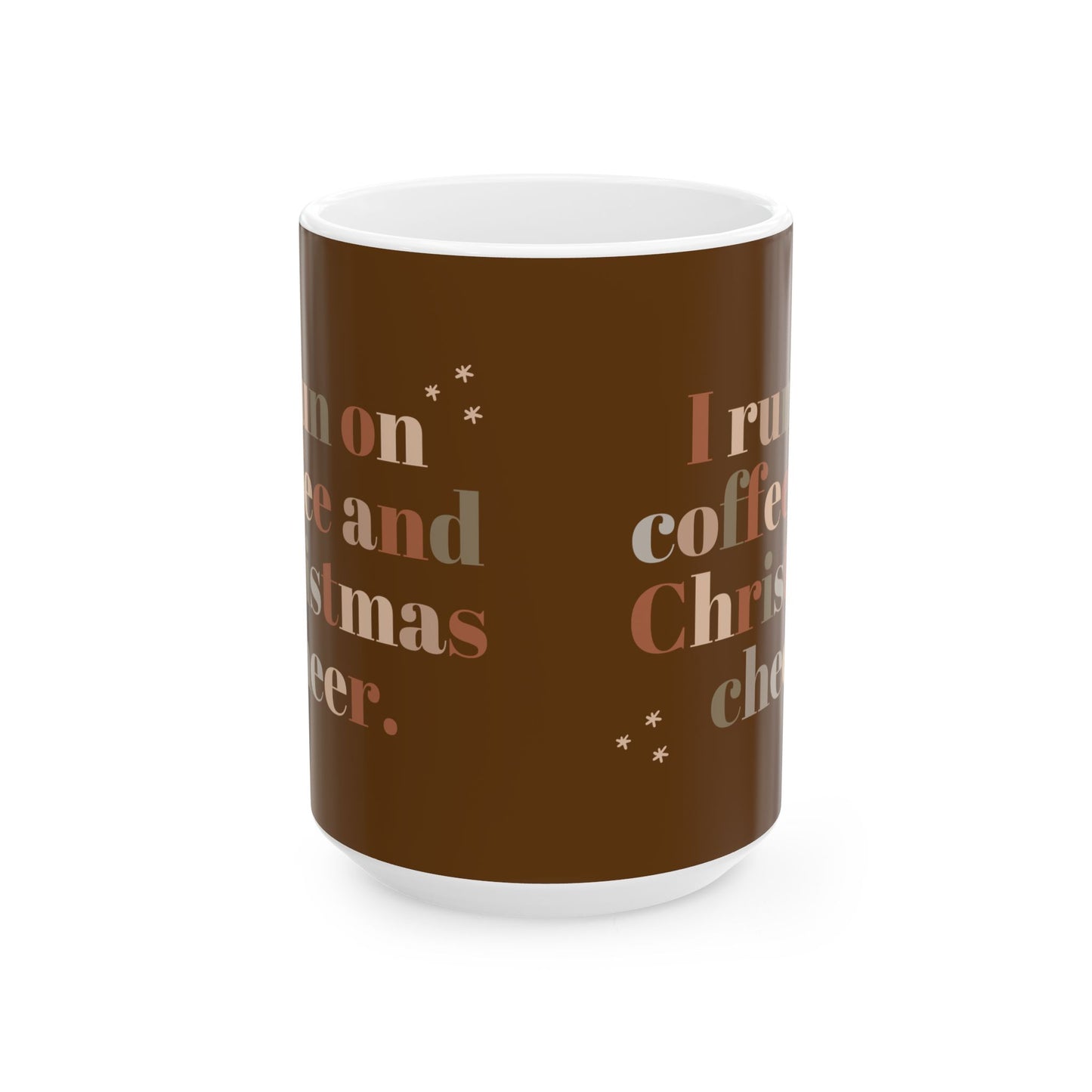 Ceramic Coffee Mug, I Run on Coffee and Christmas Cheer, Holiday Gift, Eco-Friendly, Home Office Decor, Beverage Cup, Gift for Him/Her