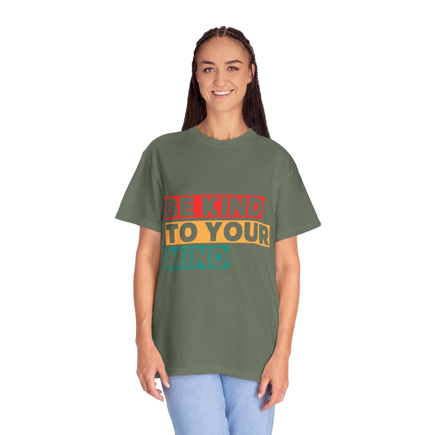 Garment-Dyed T-Shirt - 'Be Kind to Your Mind' | Mindfulness Tee, Comfort Wear, Self-Care Gift, Everyday Casual, Positive Message Top