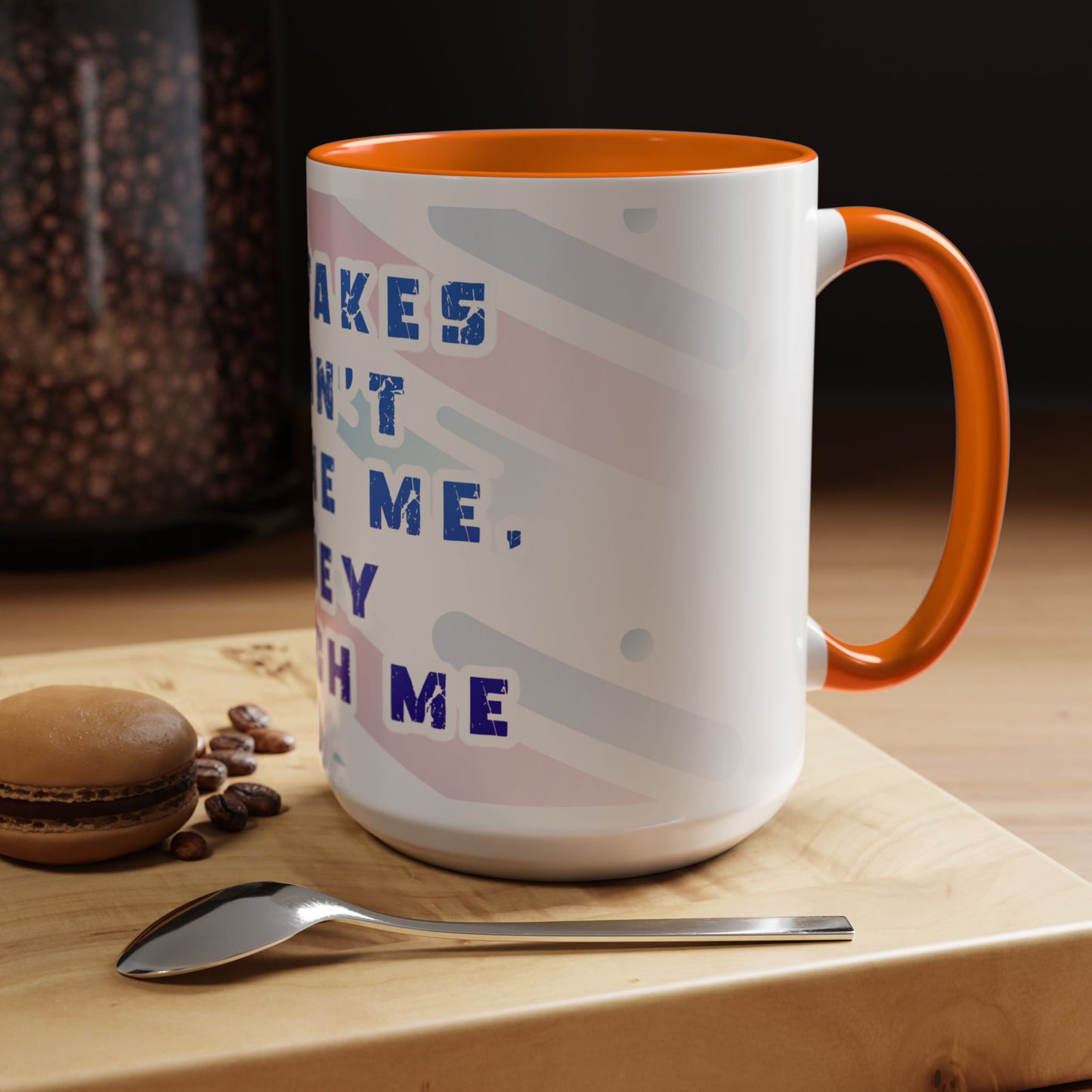 Inspirational Coffee Mug - "Mistakes Don't Define Me, They Teach Me"
