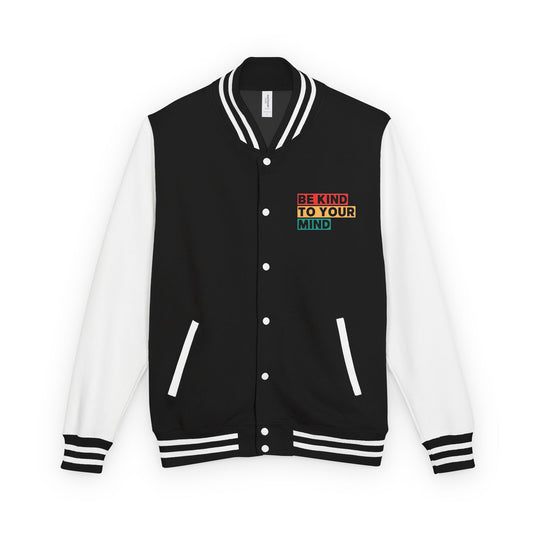 Unisex Heavyweight Letterman Jacket - Be Kind To Your Mind, Gift for Friends, Casual Wear, Sports Events, Everyday Style