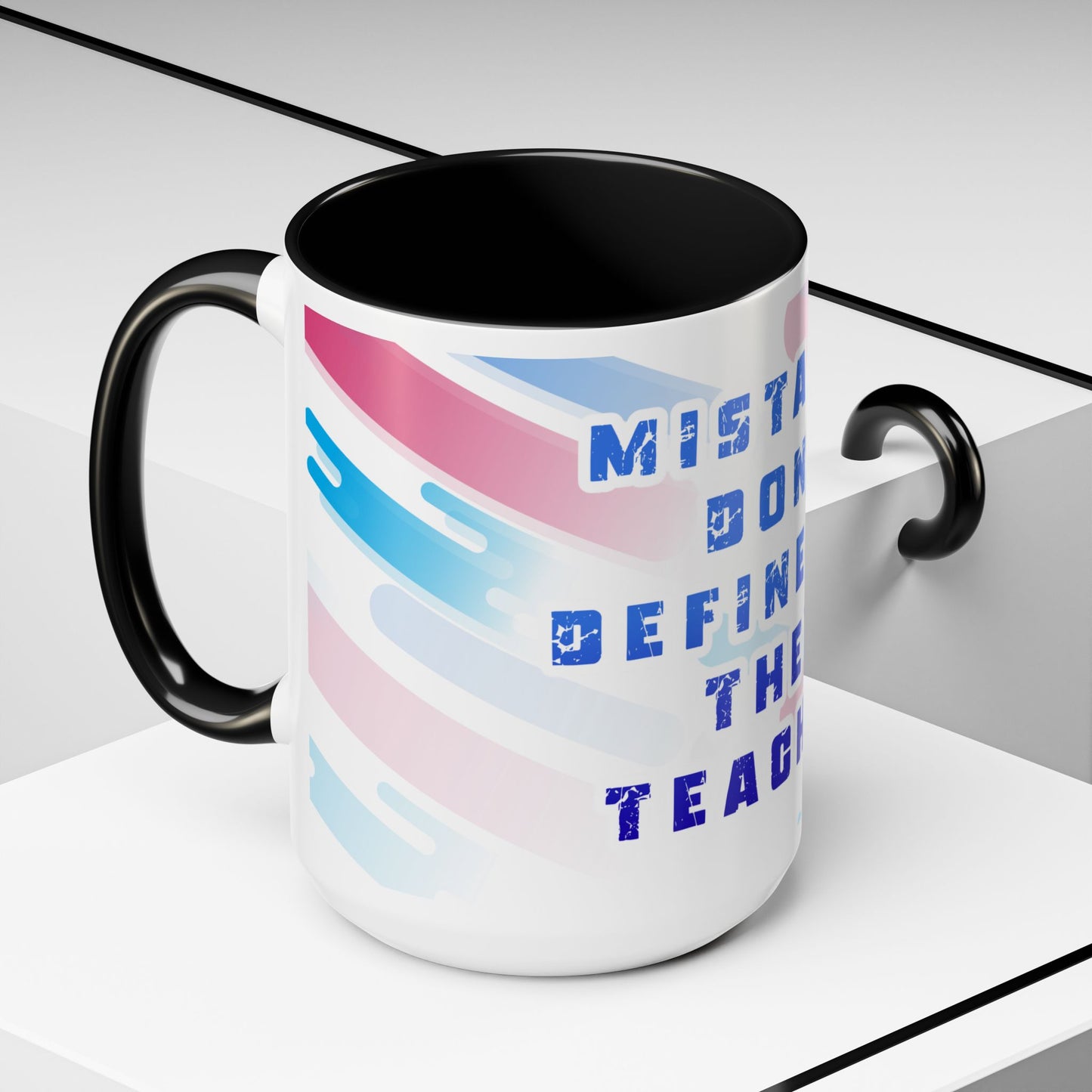 Inspirational Coffee Mug - "Mistakes Don't Define Me, They Teach Me"