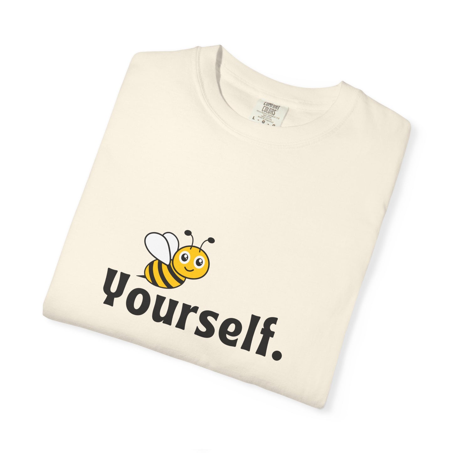 Bee Yourself Unisex T-shirt, Fun Graphic Tee, Casual Wear, Home or Outdoor Activities