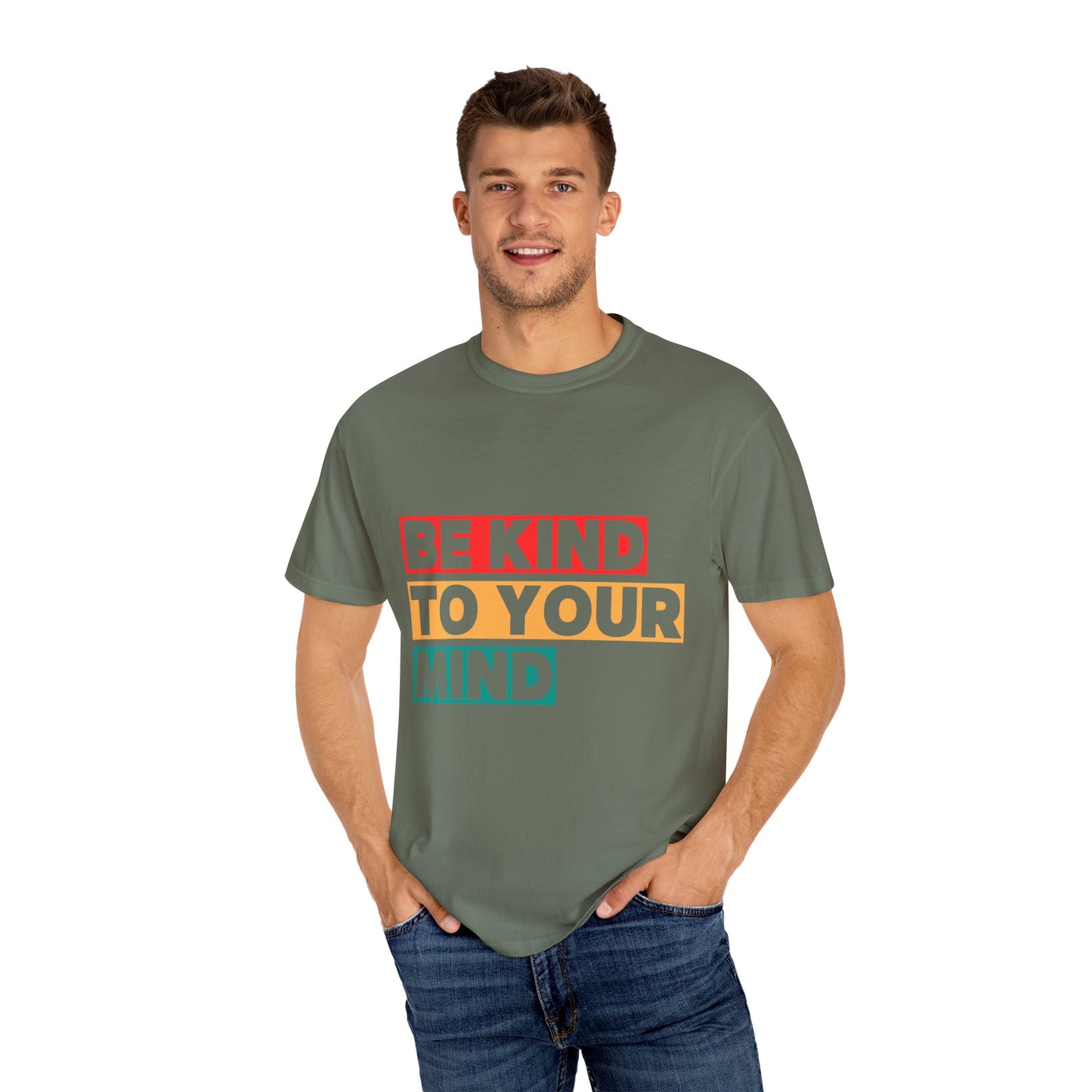 Garment-Dyed T-Shirt - 'Be Kind to Your Mind' | Mindfulness Tee, Comfort Wear, Self-Care Gift, Everyday Casual, Positive Message Top