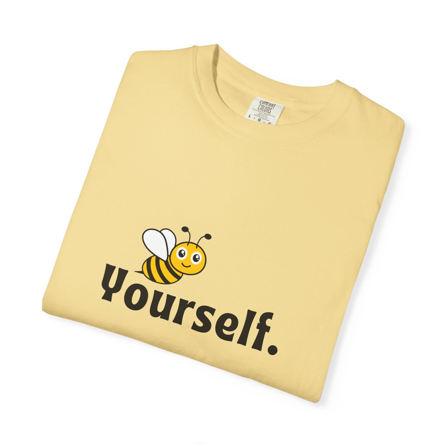 Bee Yourself Unisex T-shirt, Fun Graphic Tee, Casual Wear, Home or Outdoor Activities