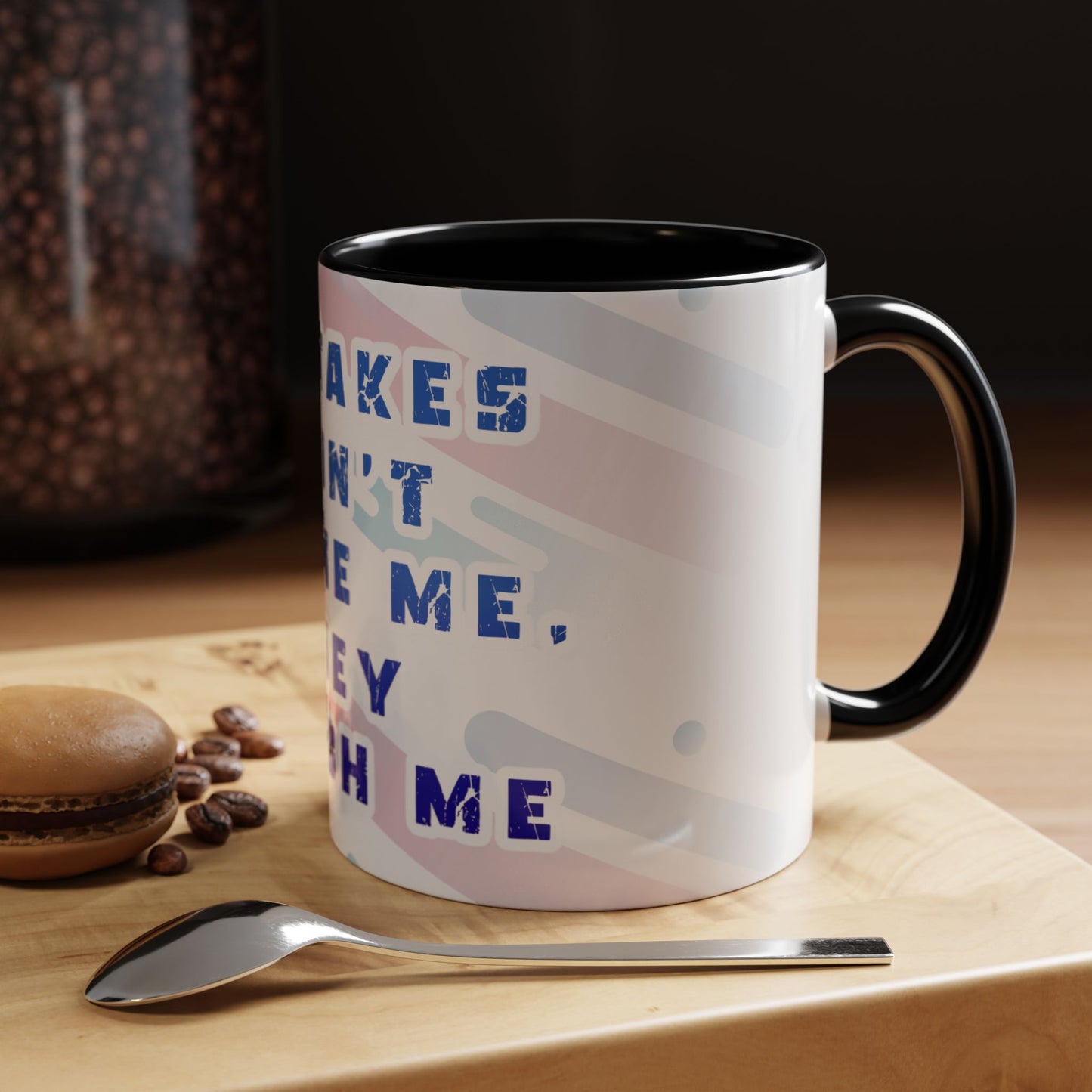 Inspirational Coffee Mug - "Mistakes Don't Define Me, They Teach Me"