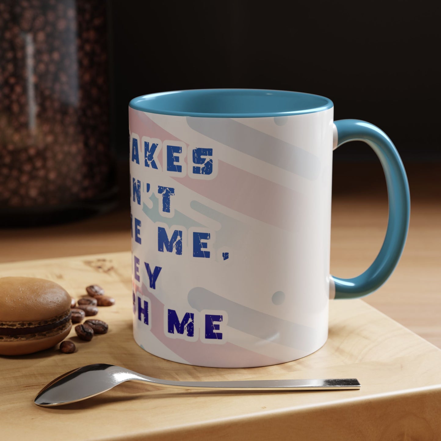 Inspirational Coffee Mug - "Mistakes Don't Define Me, They Teach Me"