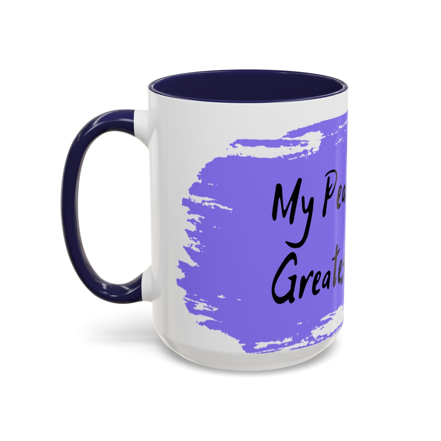 Inspirational Accent Coffee Mug - "My Peace Is My Greatest Treasure"