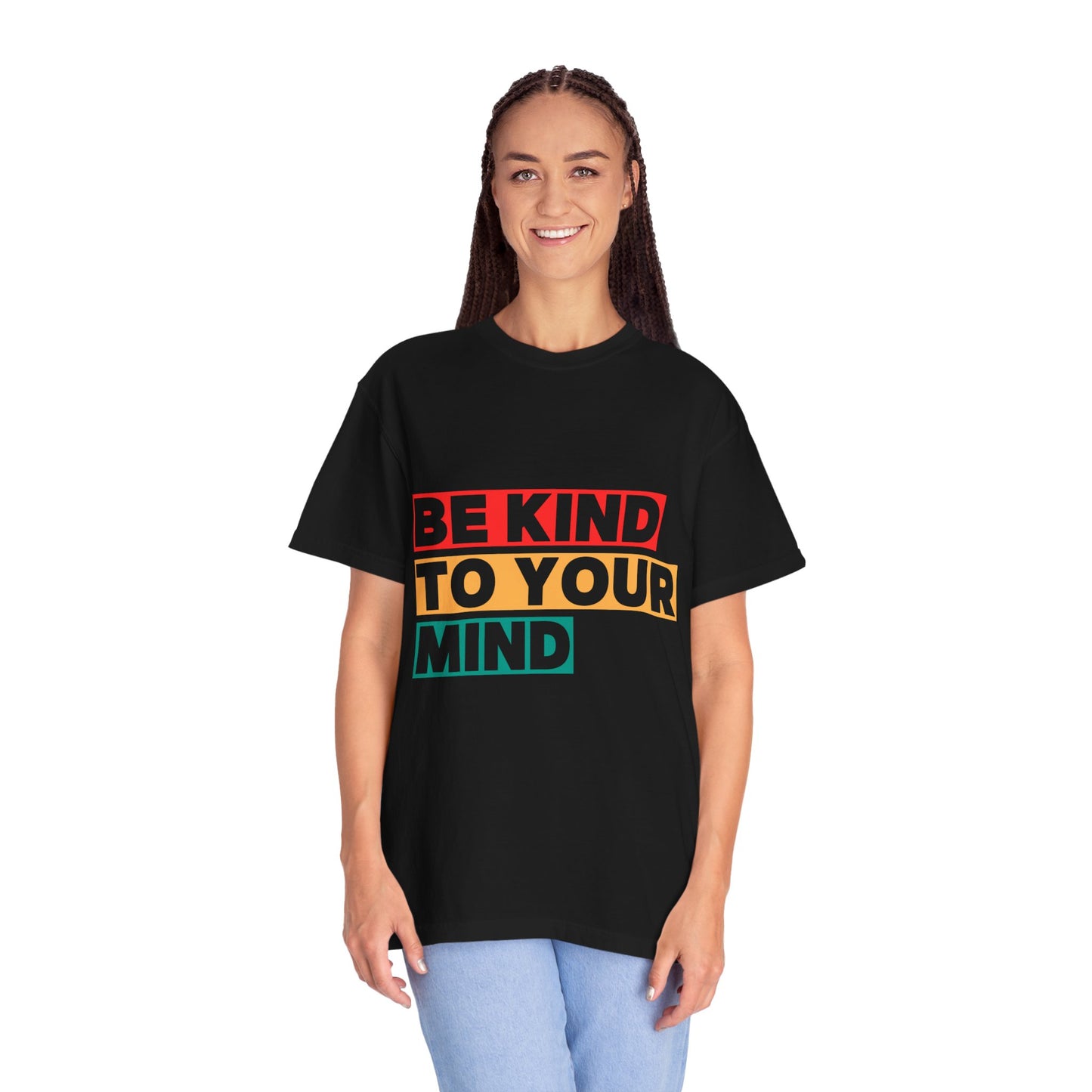 Garment-Dyed T-Shirt - 'Be Kind to Your Mind' | Mindfulness Tee, Comfort Wear, Self-Care Gift, Everyday Casual, Positive Message Top
