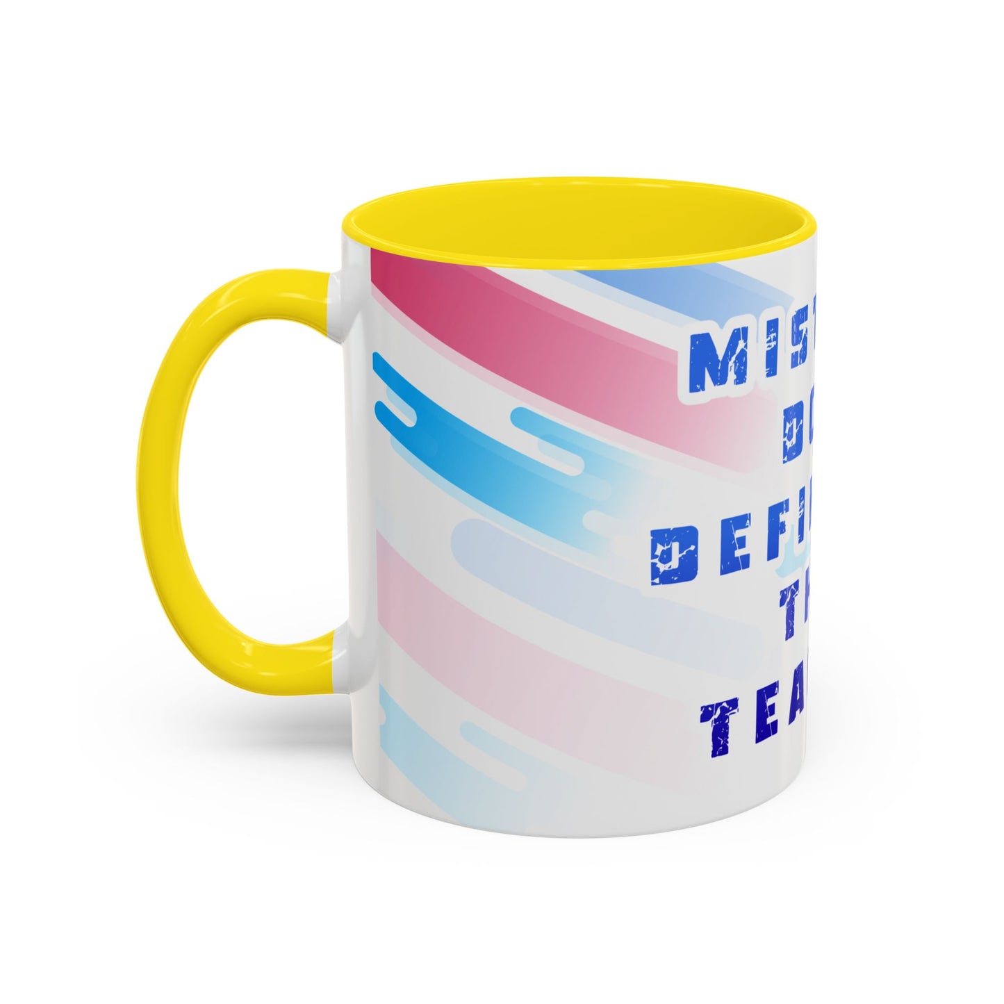 Inspirational Coffee Mug - "Mistakes Don't Define Me, They Teach Me"