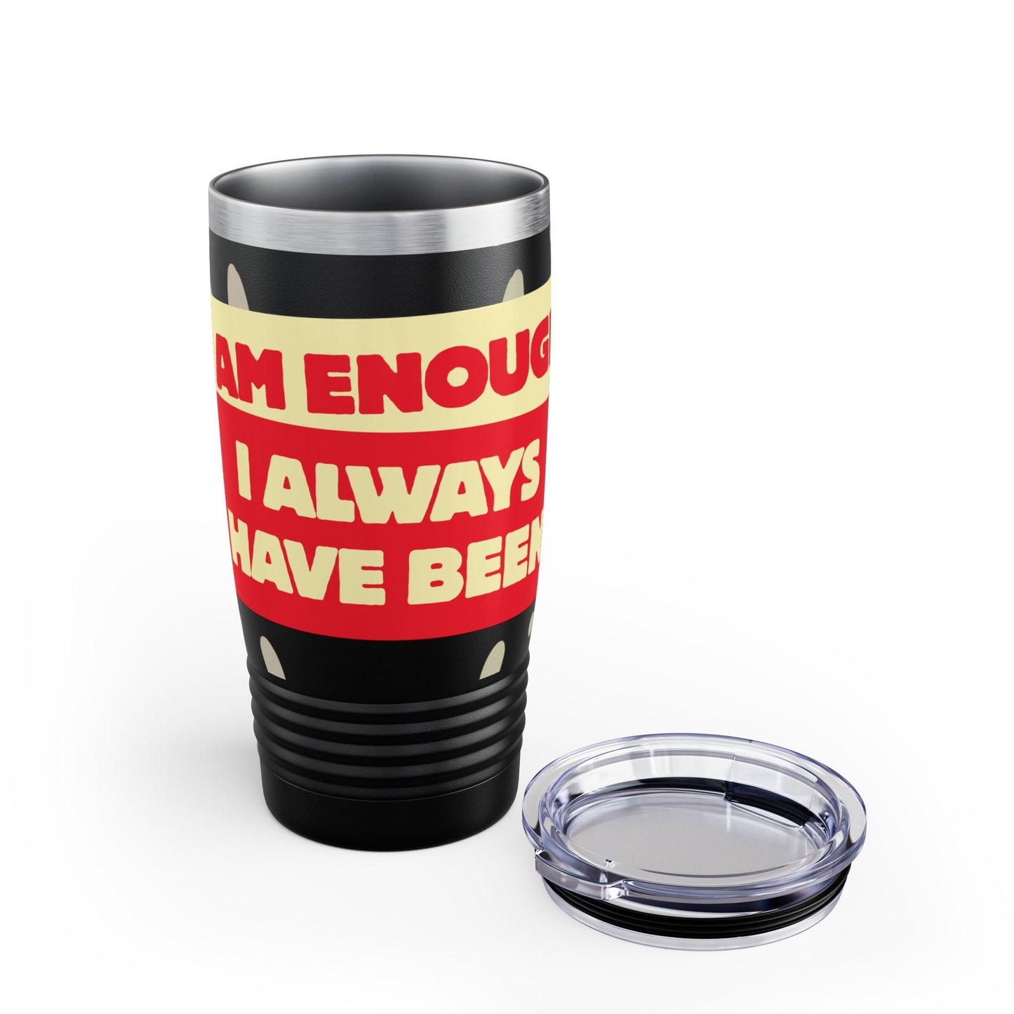 "I Always Have Been Enough" 20oz Tumbler – Self-Love & Motivational Gift