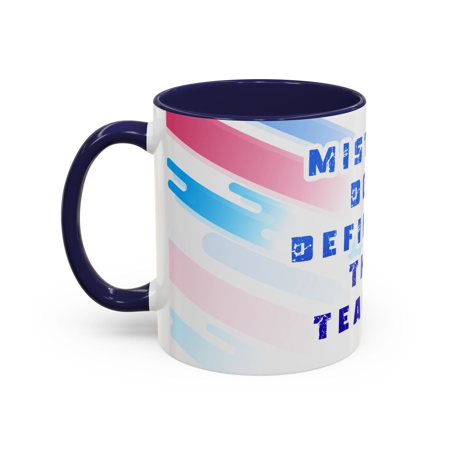 Inspirational Coffee Mug - "Mistakes Don't Define Me, They Teach Me"