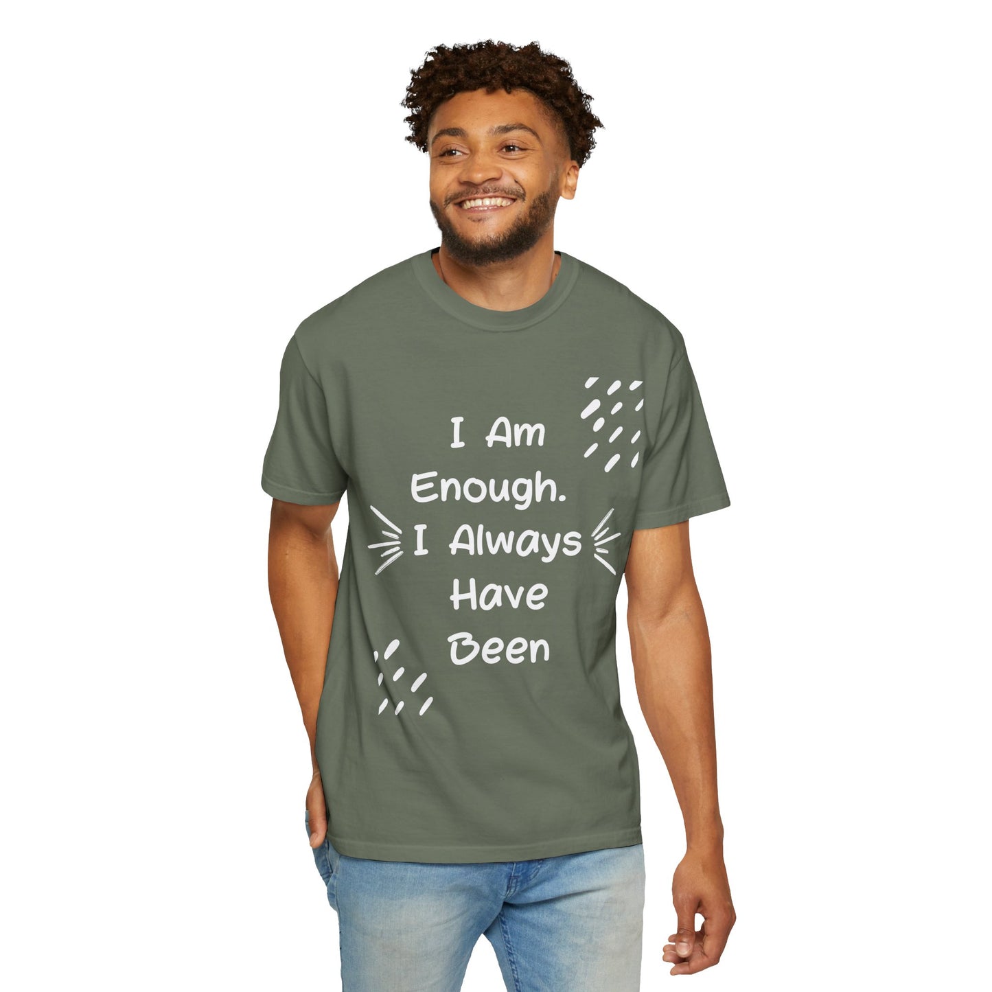 Empowering Affirmation T-shirt - Unisex Garment-Dyed Tee, Casual Wear, Gift for Friends, Motivational Apparel, Everyday Comfort