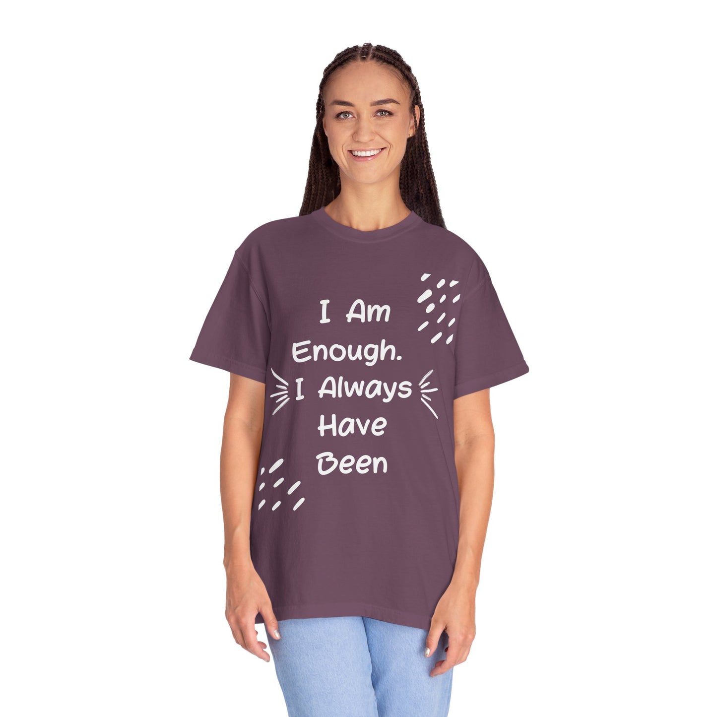 Empowering Affirmation T-shirt - Unisex Garment-Dyed Tee, Casual Wear, Gift for Friends, Motivational Apparel, Everyday Comfort