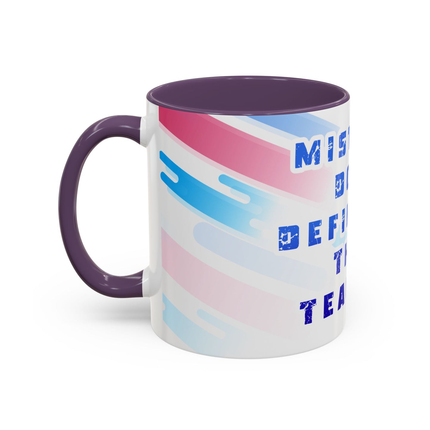 Inspirational Coffee Mug - "Mistakes Don't Define Me, They Teach Me"