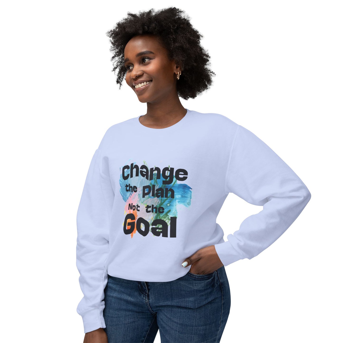 Change the Plan Lightweight Crewneck Sweatshirt | Inspirational Quote Sweatshirt for Everyday Motivation