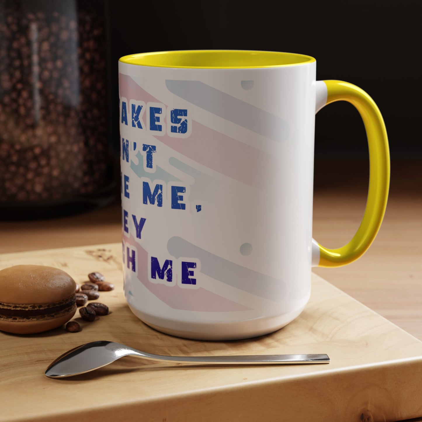 Inspirational Coffee Mug - "Mistakes Don't Define Me, They Teach Me"
