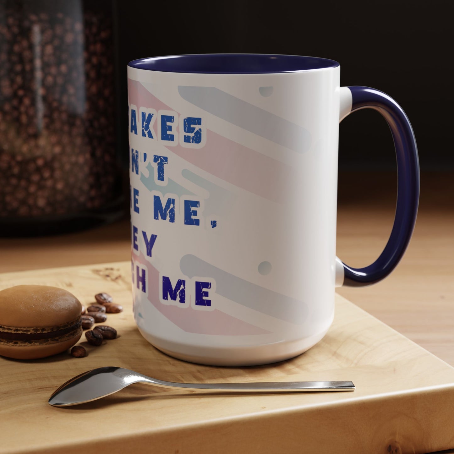Inspirational Coffee Mug - "Mistakes Don't Define Me, They Teach Me"
