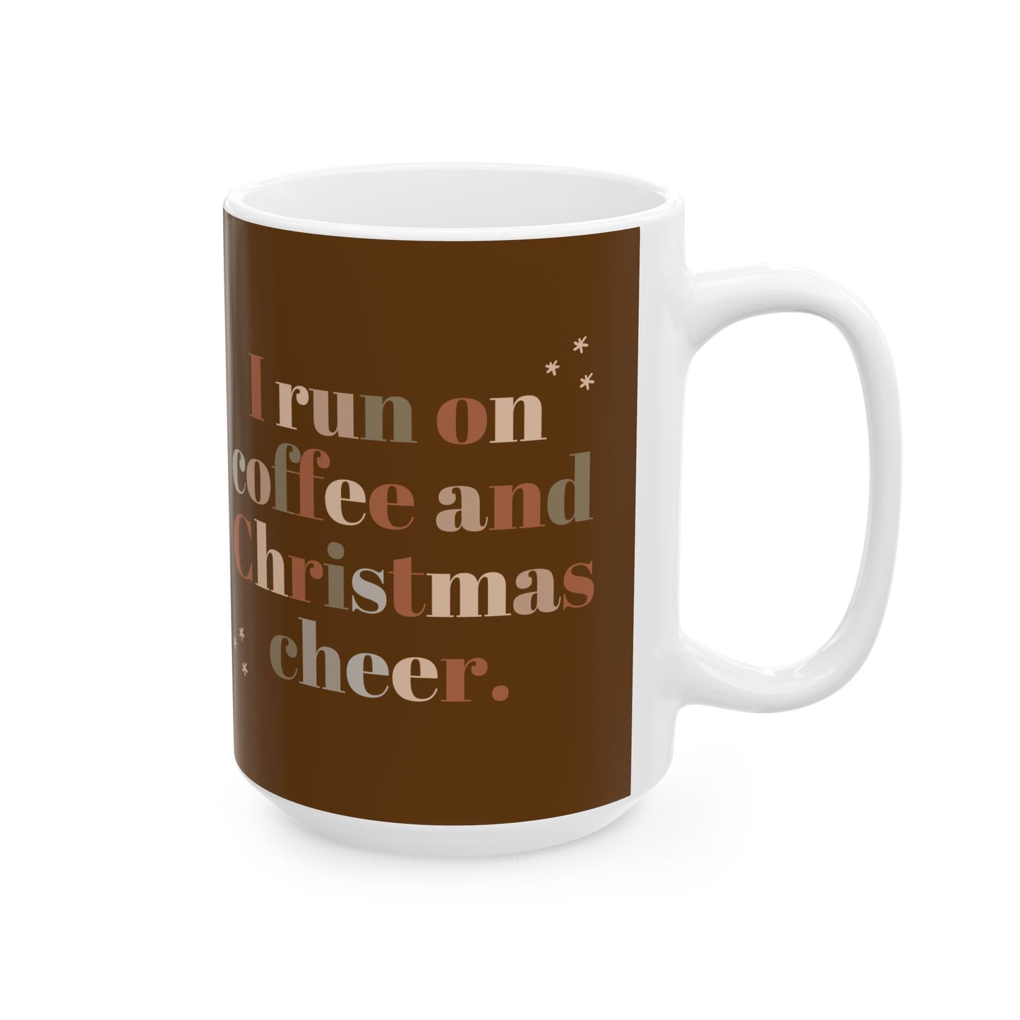 Ceramic Coffee Mug, I Run on Coffee and Christmas Cheer, Holiday Gift, Eco-Friendly, Home Office Decor, Beverage Cup, Gift for Him/Her