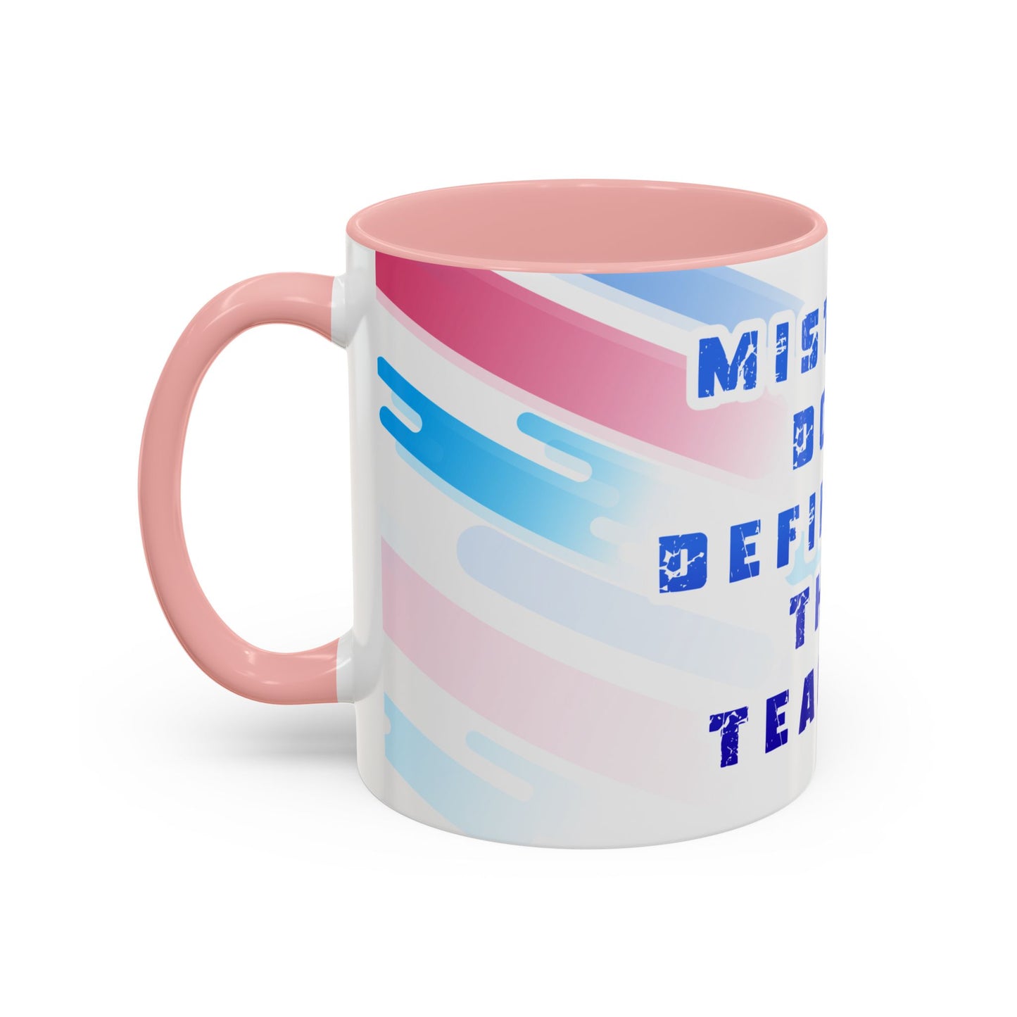 Inspirational Coffee Mug - "Mistakes Don't Define Me, They Teach Me"