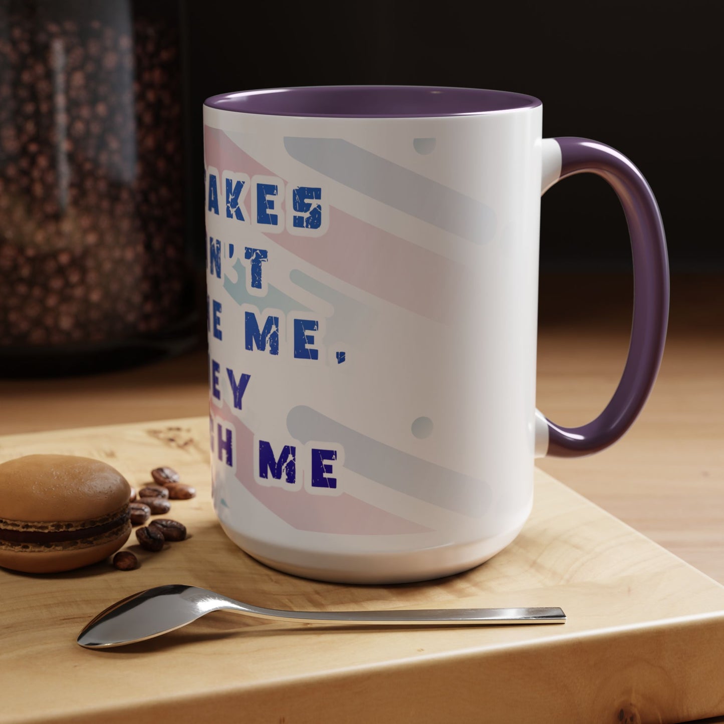 Inspirational Coffee Mug - "Mistakes Don't Define Me, They Teach Me"