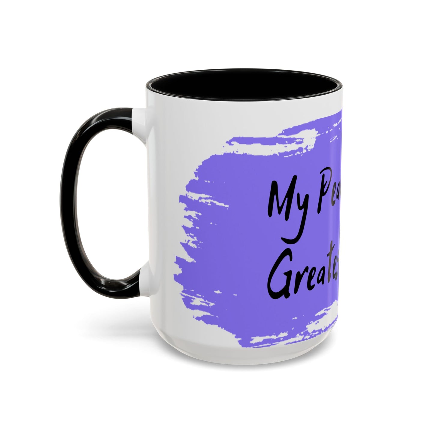 Inspirational Accent Coffee Mug - "My Peace Is My Greatest Treasure"