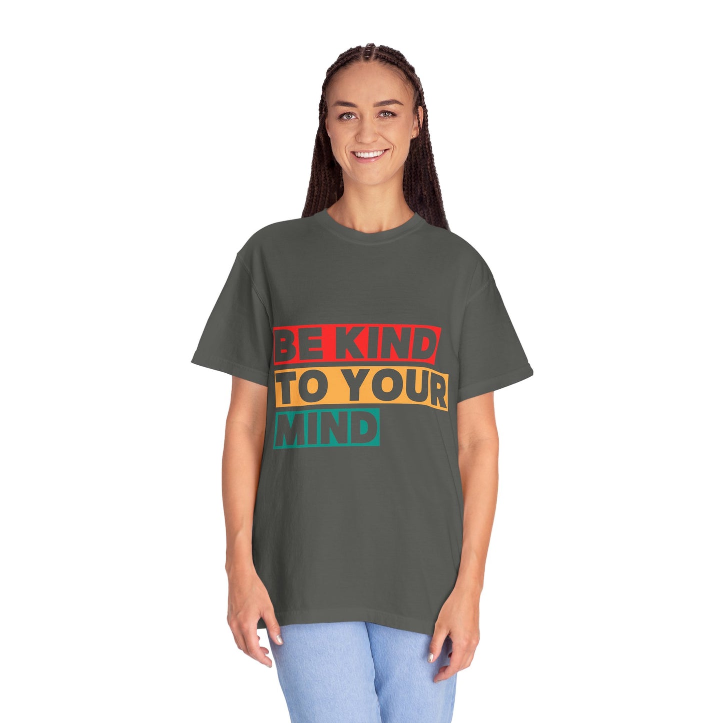 Garment-Dyed T-Shirt - 'Be Kind to Your Mind' | Mindfulness Tee, Comfort Wear, Self-Care Gift, Everyday Casual, Positive Message Top