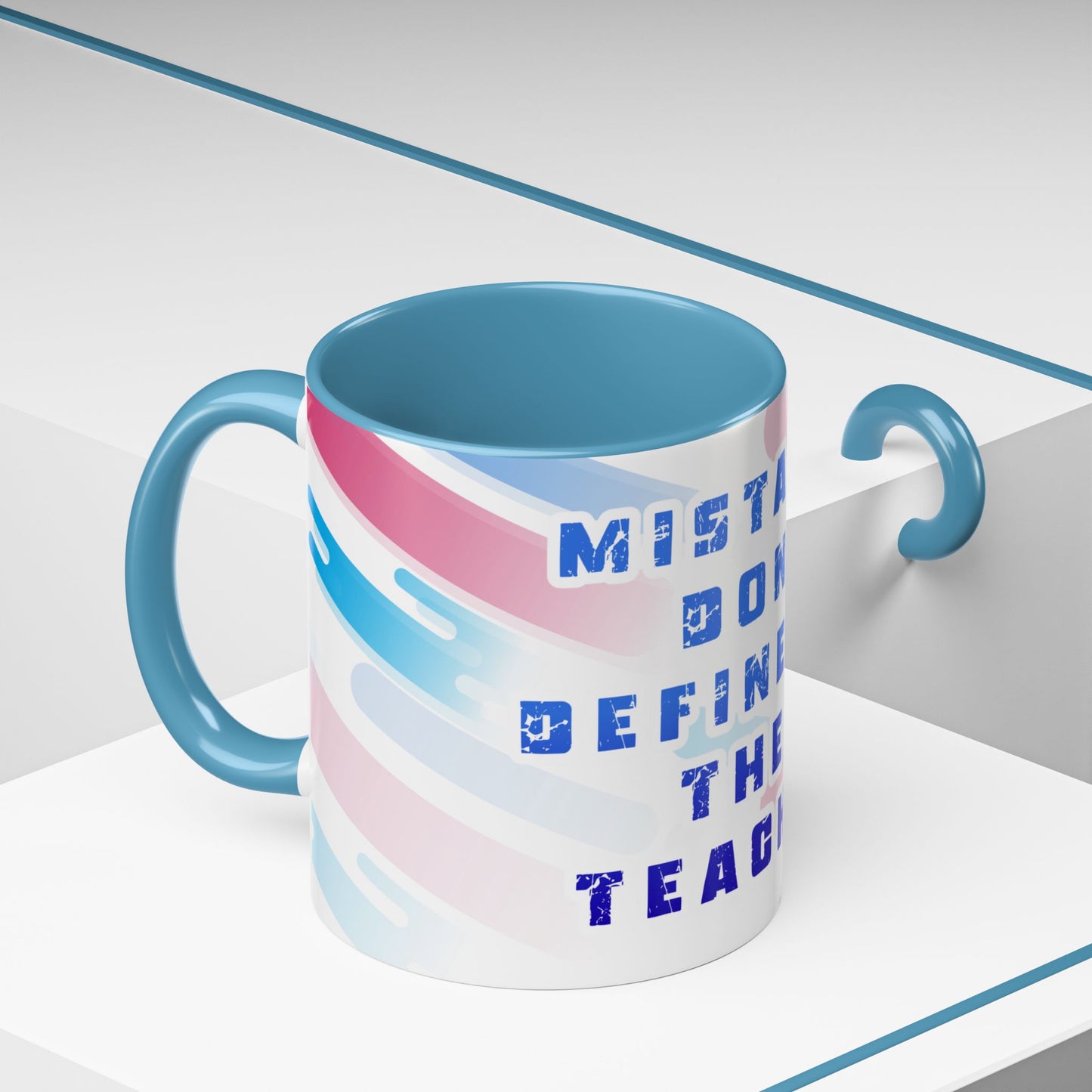 Inspirational Coffee Mug - "Mistakes Don't Define Me, They Teach Me"
