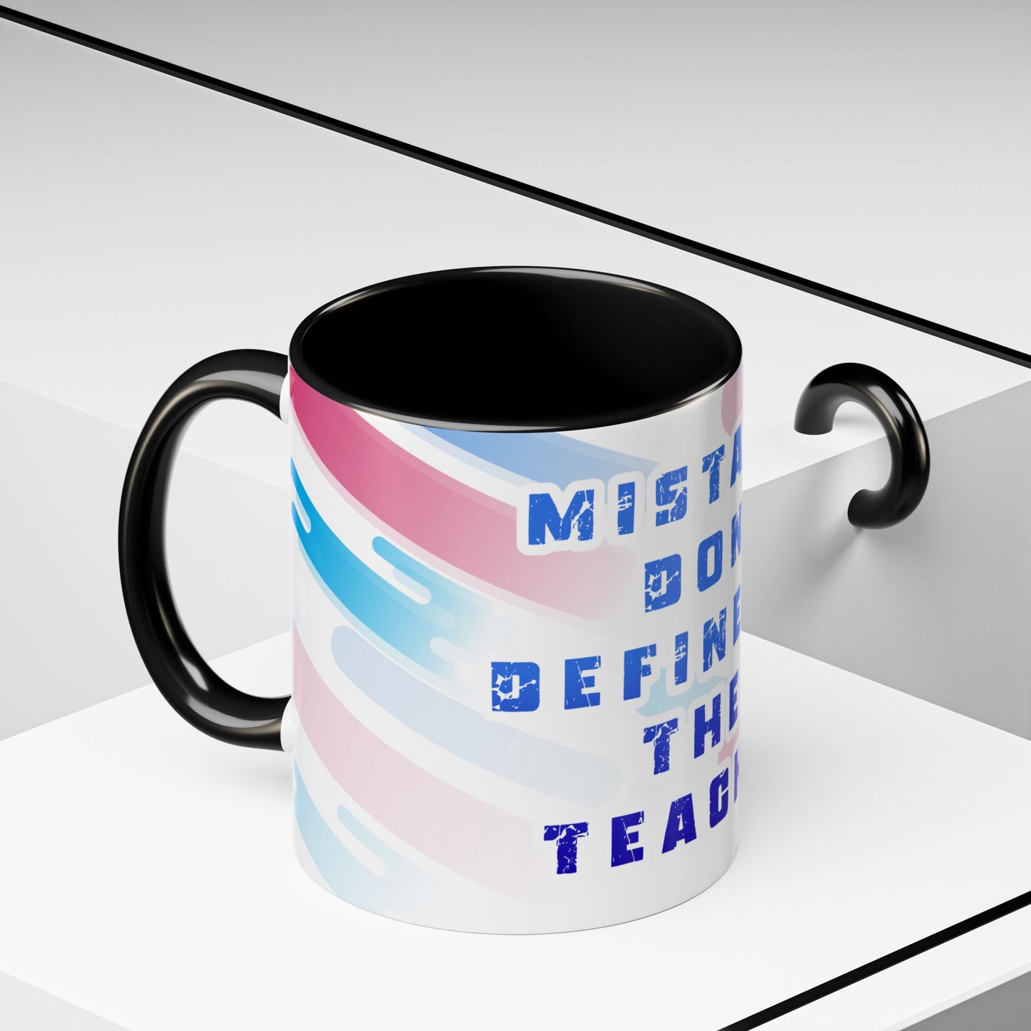 Inspirational Coffee Mug - "Mistakes Don't Define Me, They Teach Me"