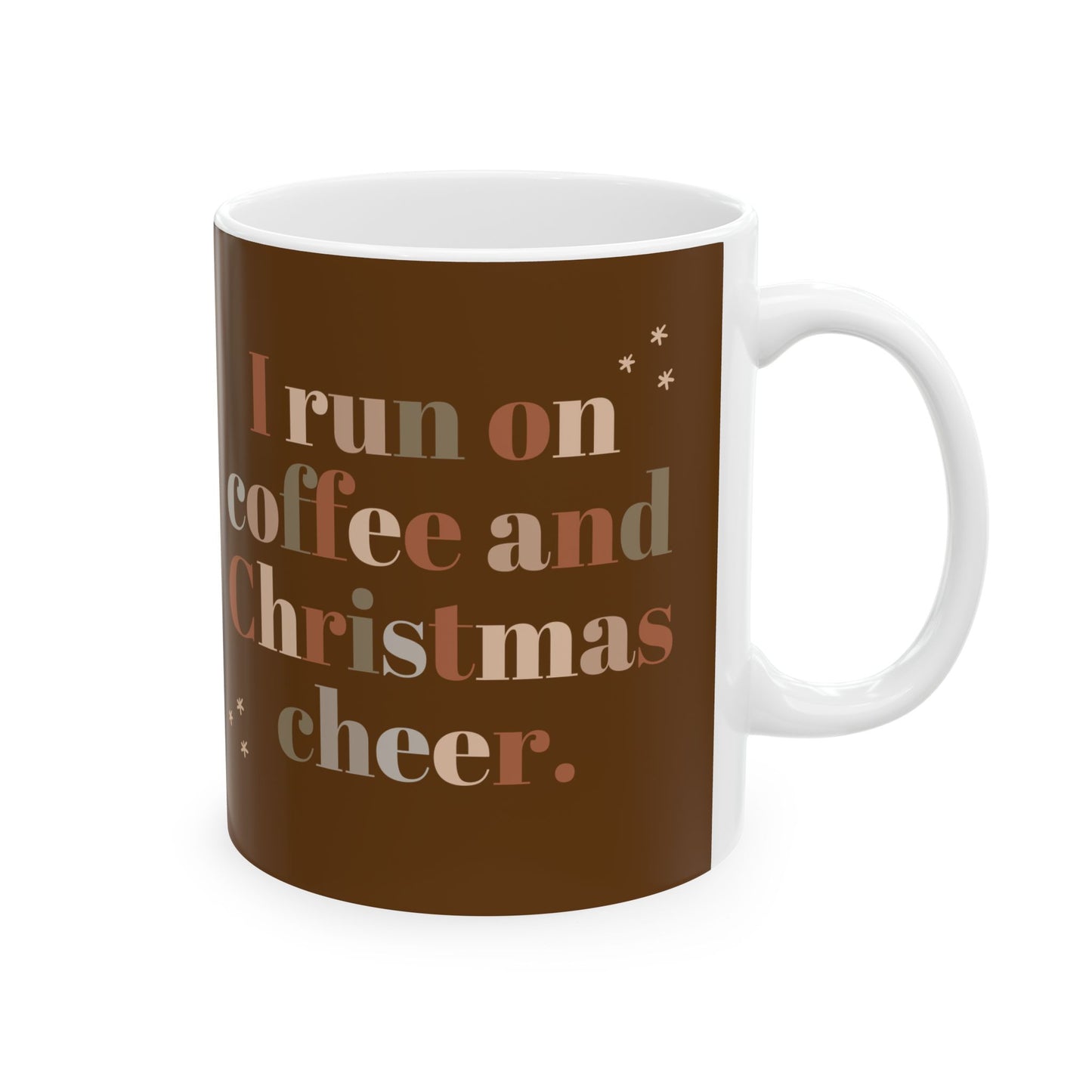Ceramic Coffee Mug, I Run on Coffee and Christmas Cheer, Holiday Gift, Eco-Friendly, Home Office Decor, Beverage Cup, Gift for Him/Her