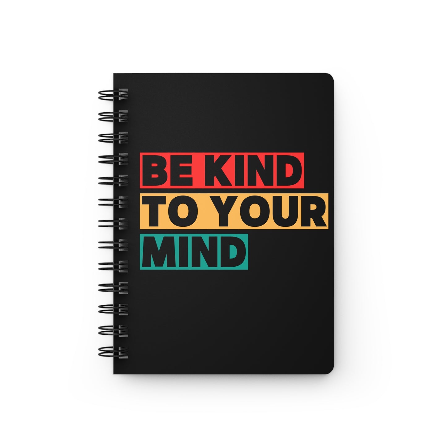 Mindful Spiral Bound Journal - Be Kind to Your Mind | Journaling, Self-Care, Gift, Inspiration, Mental Health