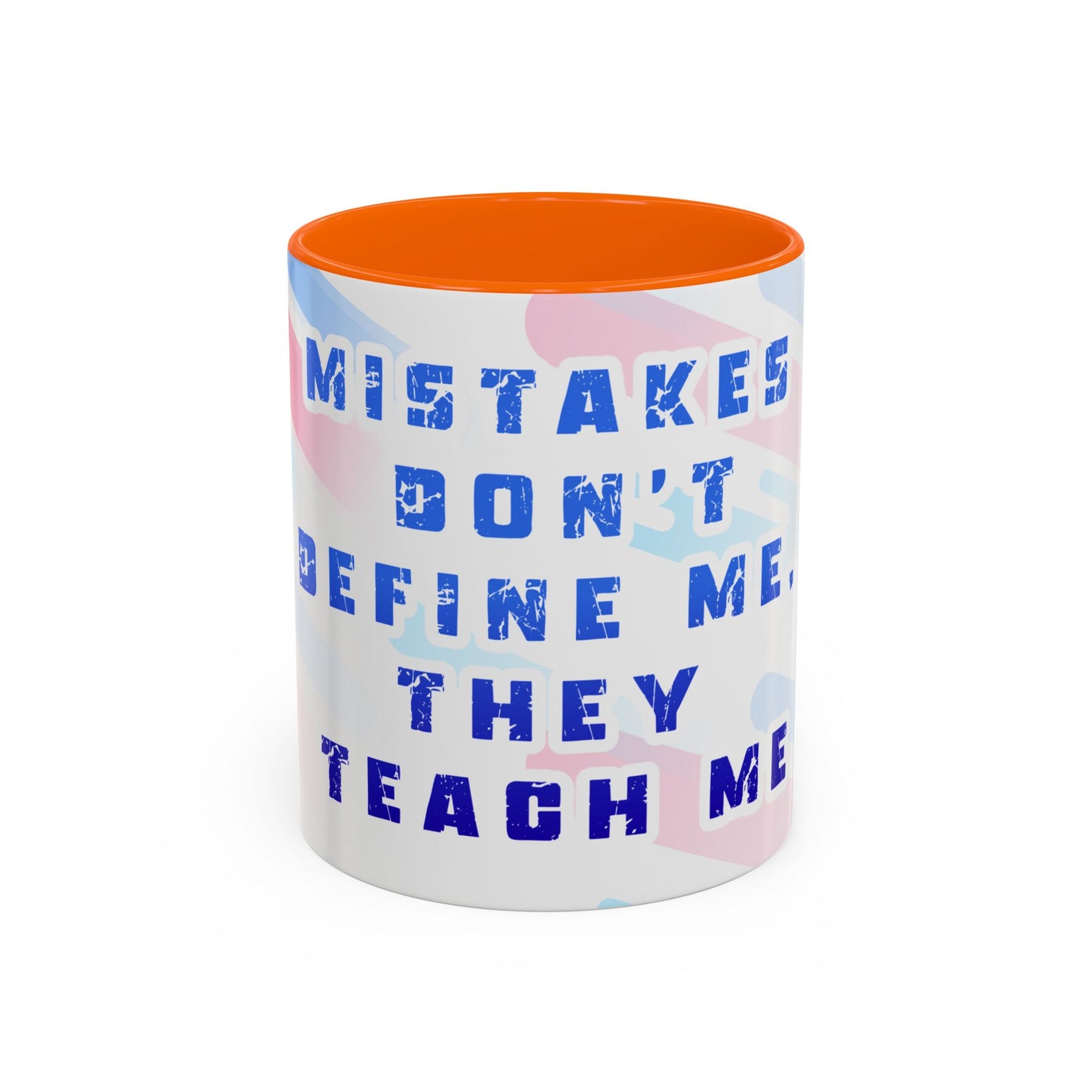 Inspirational Coffee Mug - "Mistakes Don't Define Me, They Teach Me"