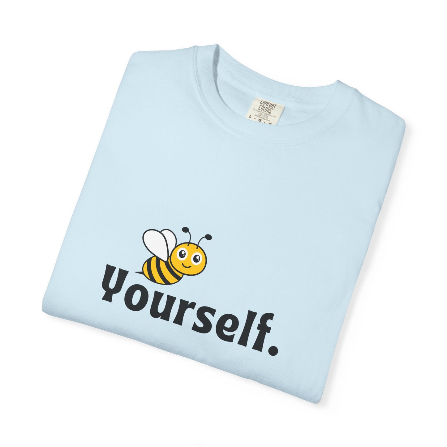 Bee Yourself Unisex T-shirt, Fun Graphic Tee, Casual Wear, Home or Outdoor Activities
