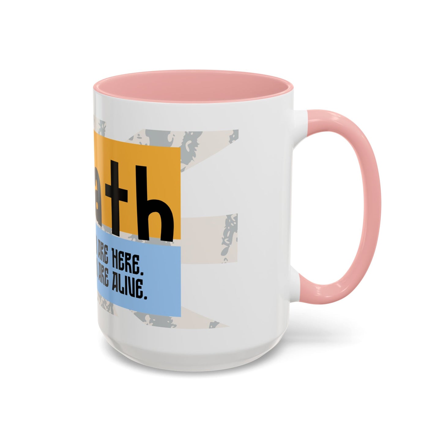 Inspirational Accent Coffee Mug - Mindful Reminder for Daily Positivity