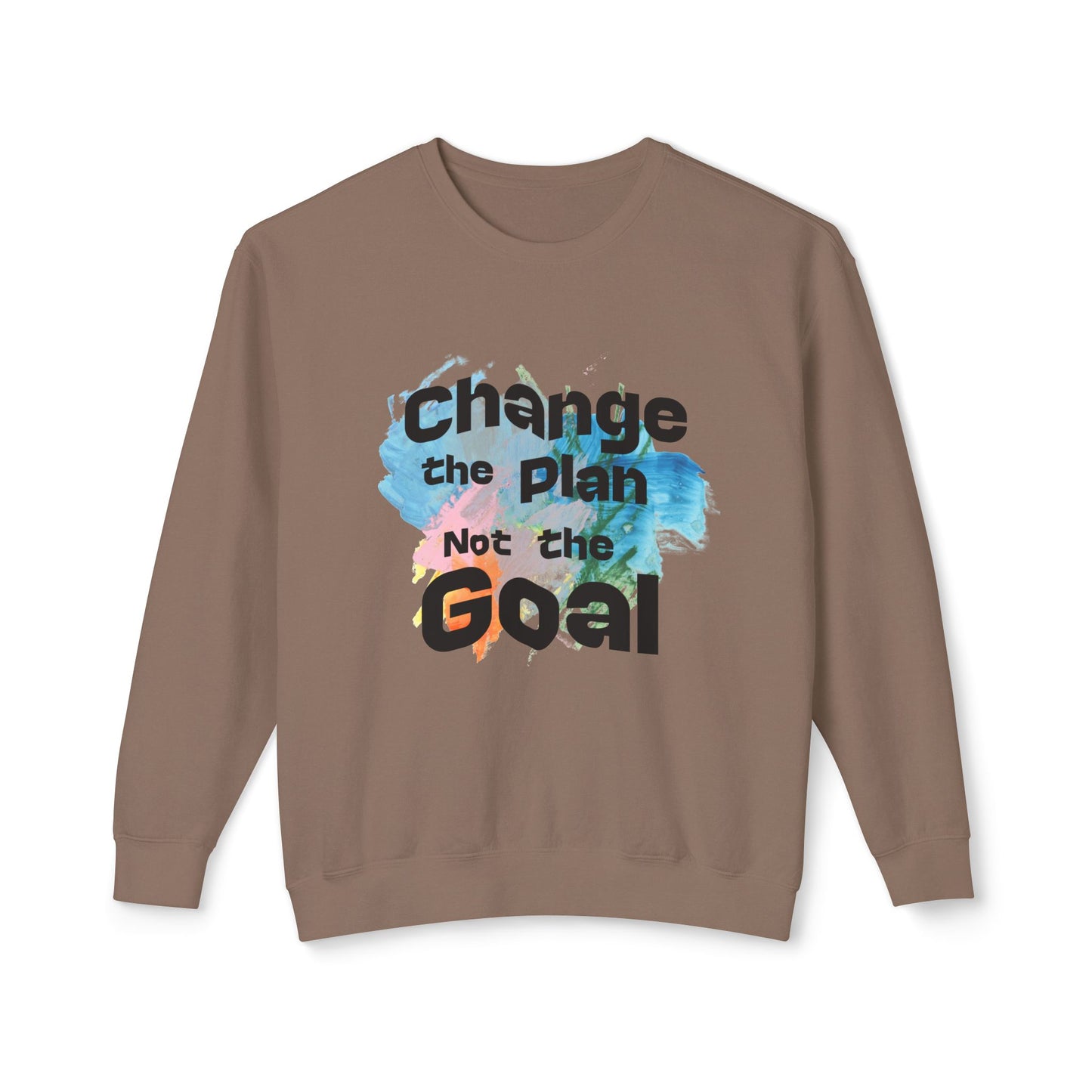 Change the Plan Lightweight Crewneck Sweatshirt | Inspirational Quote Sweatshirt for Everyday Motivation