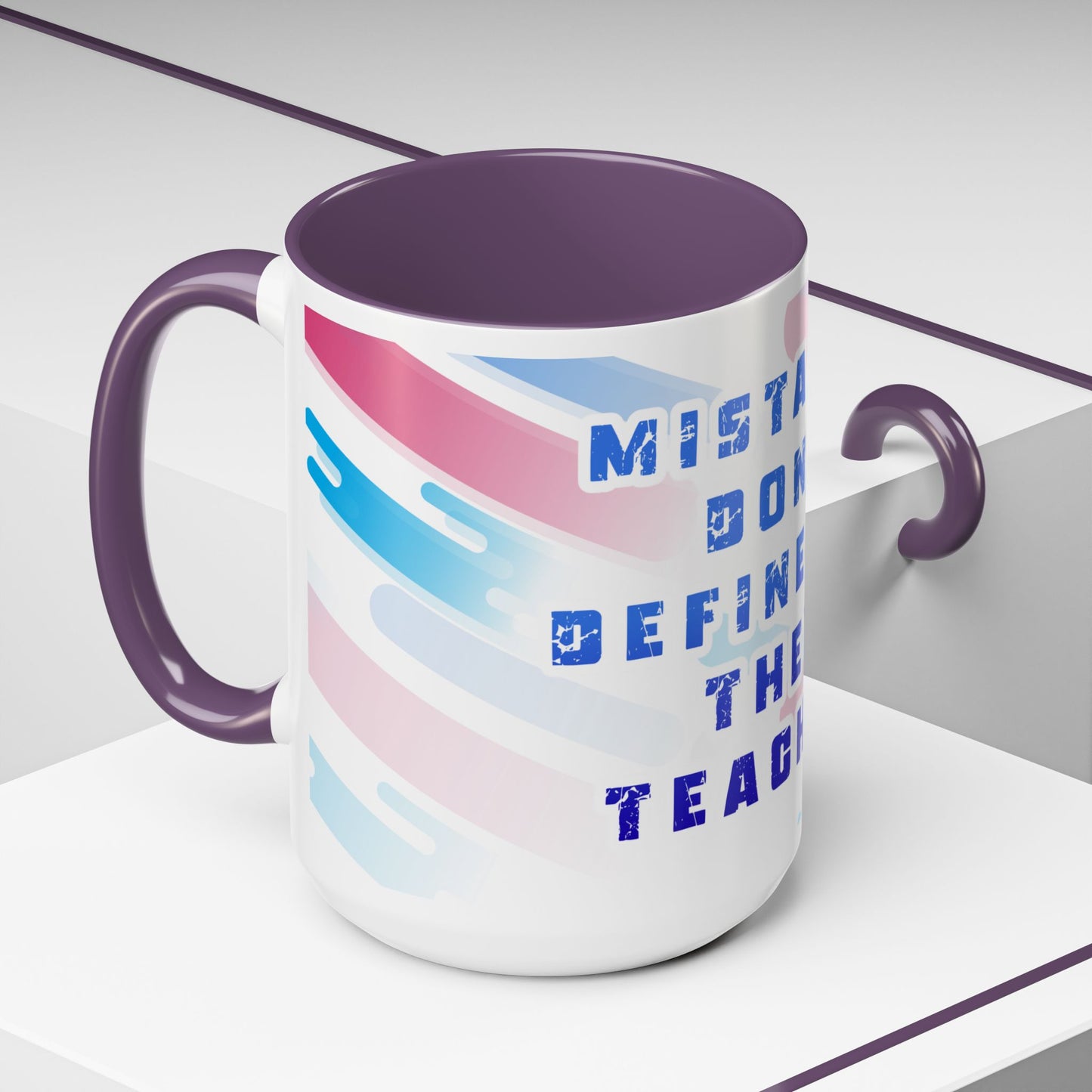 Inspirational Coffee Mug - "Mistakes Don't Define Me, They Teach Me"