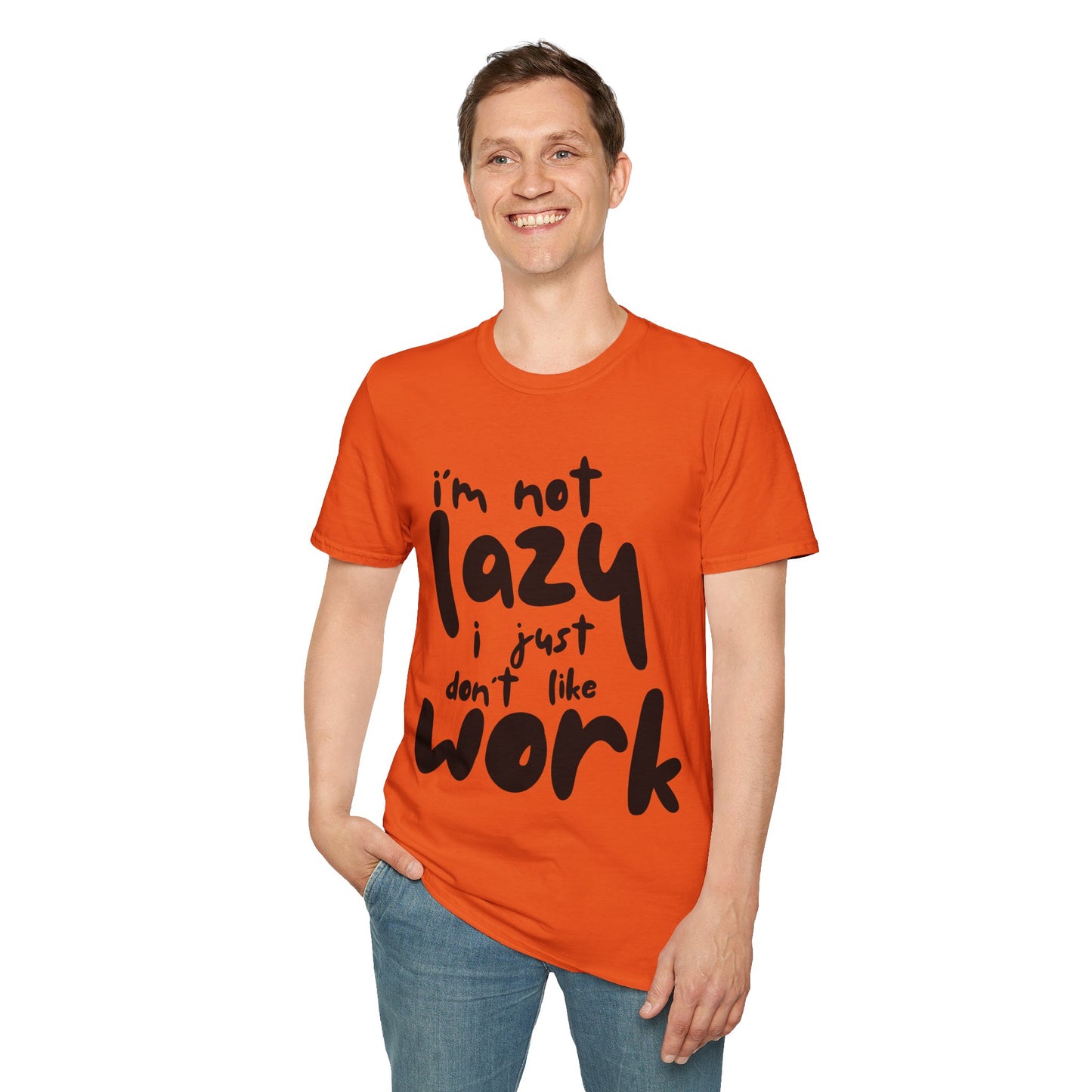 Funny Unisex T-Shirt - 'I'm Not Lazy, I Just Don't Like Work' - Perfect Gift for Friends, Casual Wear, Humor, Relaxation, Birthdays