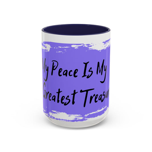 Inspirational Accent Coffee Mug - "My Peace Is My Greatest Treasure"