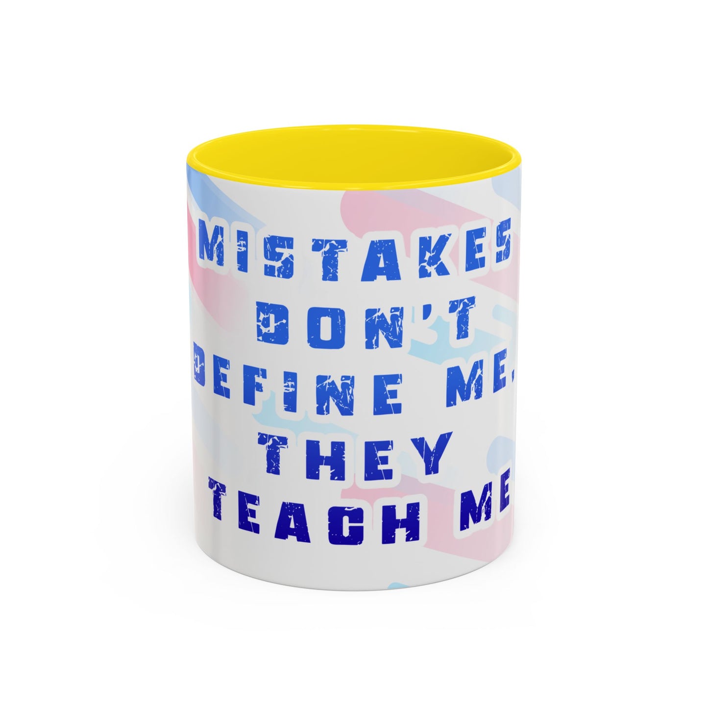 Inspirational Coffee Mug - "Mistakes Don't Define Me, They Teach Me"