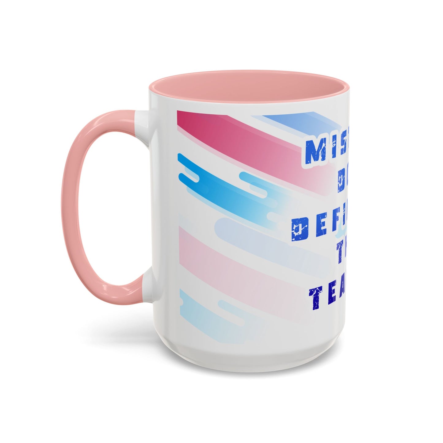 Inspirational Coffee Mug - "Mistakes Don't Define Me, They Teach Me"