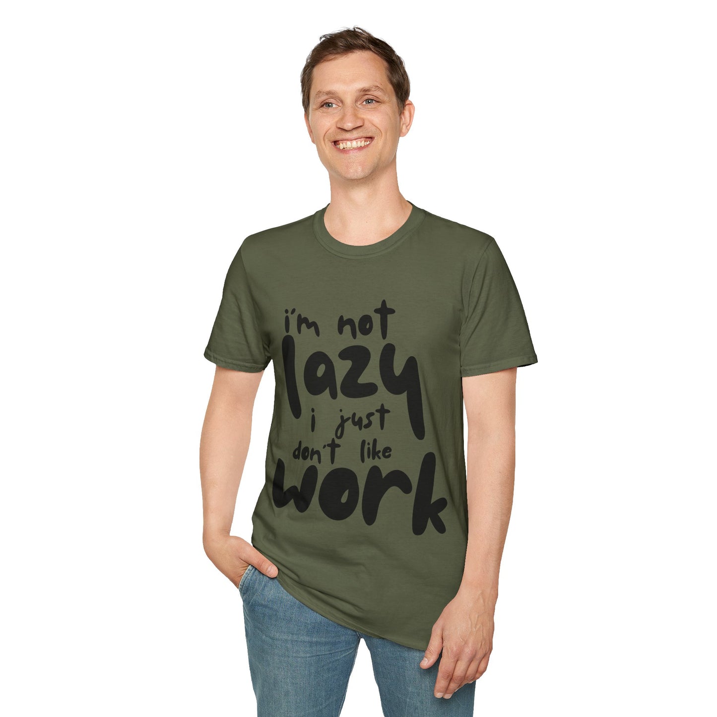 Funny Unisex T-Shirt - 'I'm Not Lazy, I Just Don't Like Work' - Perfect Gift for Friends, Casual Wear, Humor, Relaxation, Birthdays