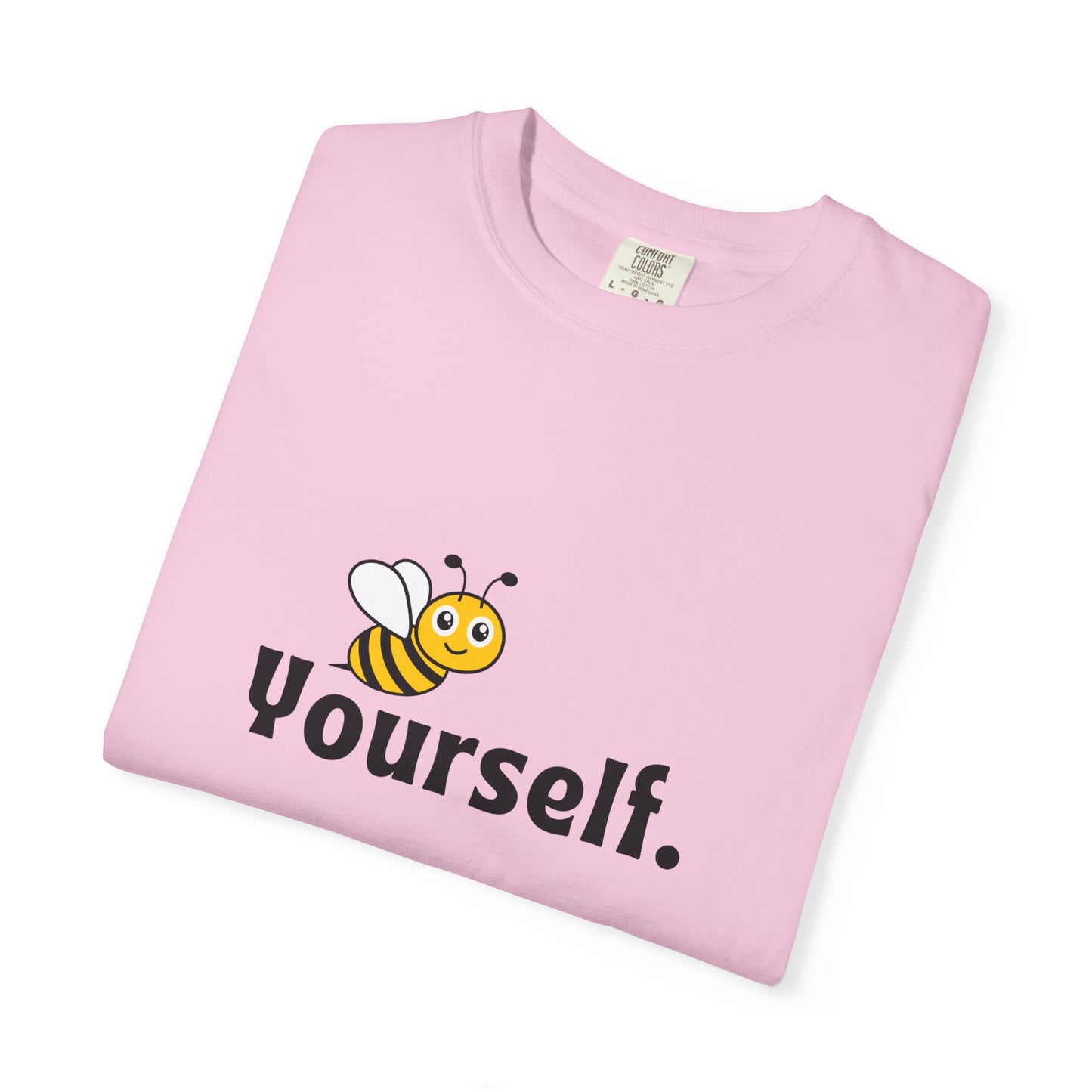 Bee Yourself Unisex T-shirt, Fun Graphic Tee, Casual Wear, Home or Outdoor Activities