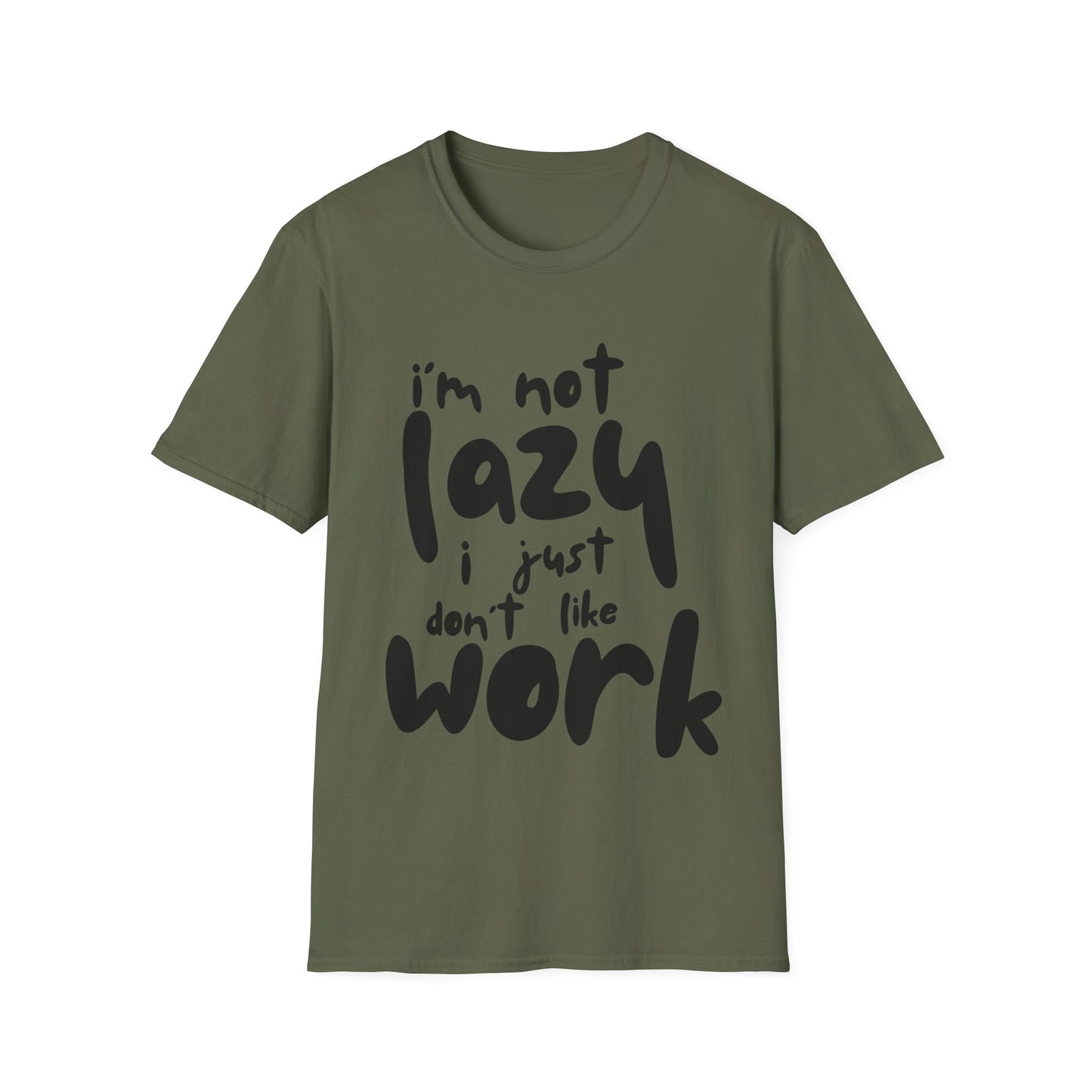 Funny Unisex T-Shirt - 'I'm Not Lazy, I Just Don't Like Work' - Perfect Gift for Friends, Casual Wear, Humor, Relaxation, Birthdays
