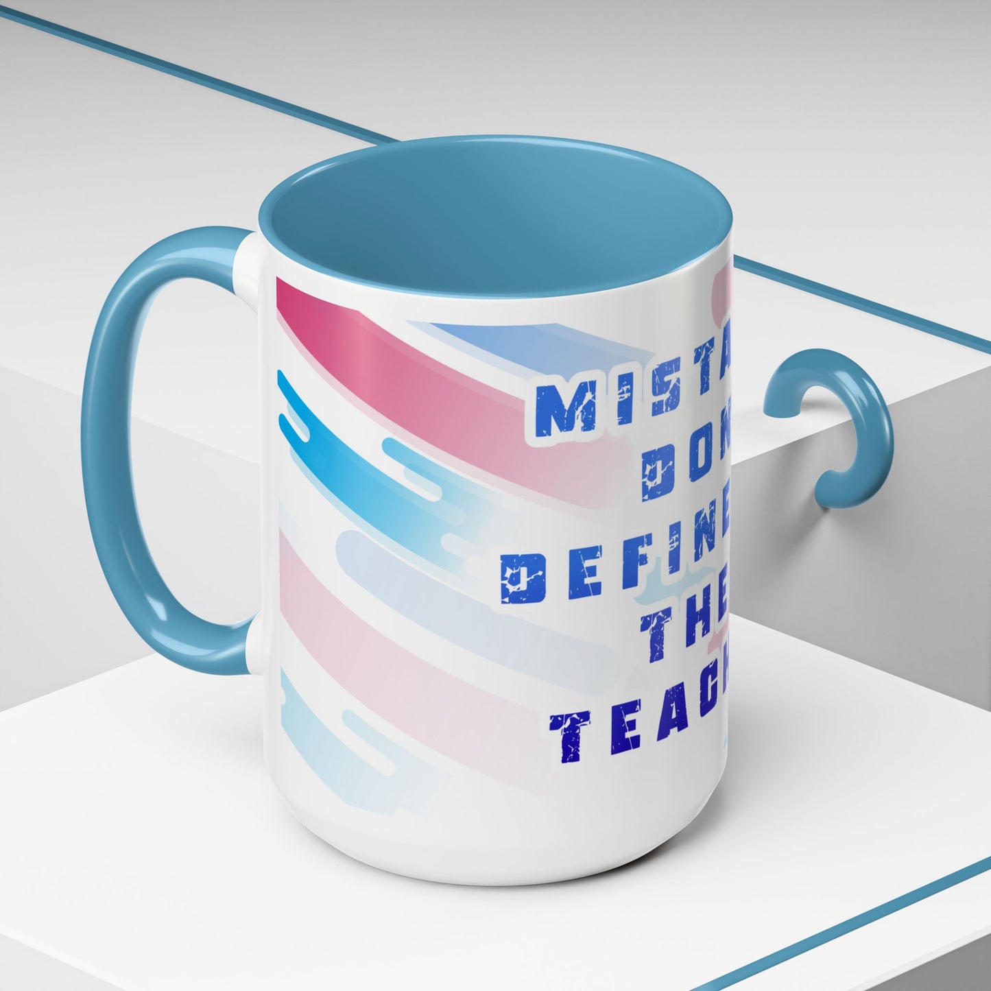 Inspirational Coffee Mug - "Mistakes Don't Define Me, They Teach Me"