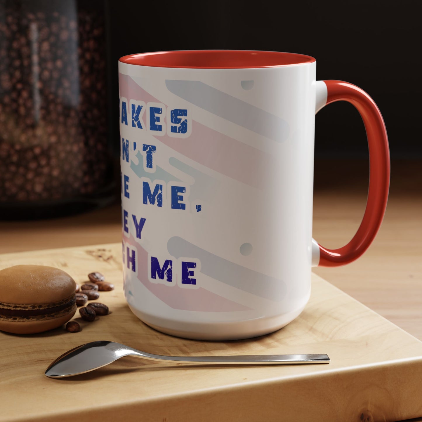 Inspirational Coffee Mug - "Mistakes Don't Define Me, They Teach Me"