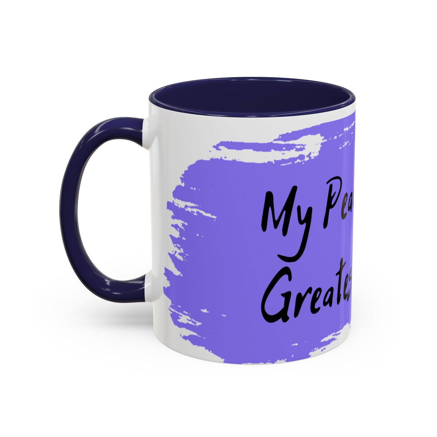 Inspirational Accent Coffee Mug - "My Peace Is My Greatest Treasure"
