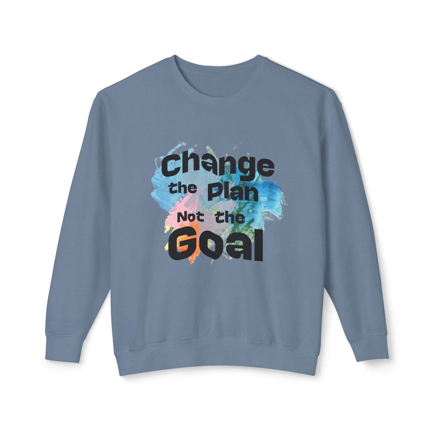 Change the Plan Lightweight Crewneck Sweatshirt | Inspirational Quote Sweatshirt for Everyday Motivation