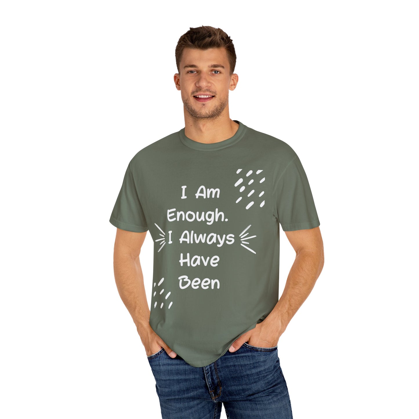 Empowering Affirmation T-shirt - Unisex Garment-Dyed Tee, Casual Wear, Gift for Friends, Motivational Apparel, Everyday Comfort